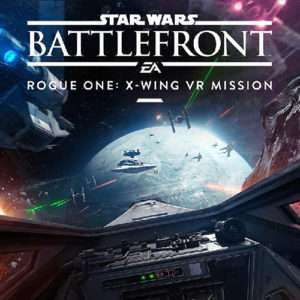 Star Wars Battlefront : Rogue One X-Wing VR Mission