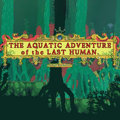 The Aquatic Adventure of The Last Human